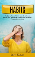 Habits: An Easy & Proven Way to Build Good Habits 0995244731 Book Cover