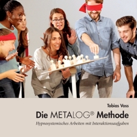 Die Metalog Methode: Hypnosystemisches Arbeiten mit Interaktionsaufgaben 3754303902 Book Cover