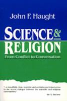 Science and Religion: From Conflict to Conversation 0809136066 Book Cover