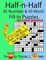 Half-n-Half Fill-In Puzzles, 45 number & 45 Word Fill-In Puzzles, Volume 1 1540664988 Book Cover