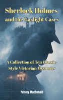 Sherlock Holmes and the Gaslight Cases B0GZMDWY8T Book Cover