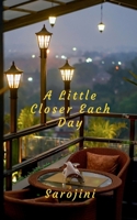 A Little Closer Each Day B0GG9VJNC8 Book Cover