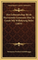 Het Lidmaatschap Bij de Hervormde Gemeente Hier Te Lande Mij Willekeurig Belet (1833) 1168396107 Book Cover