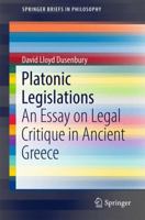 Platonic Legislations: An Essay on Legal Critique in Ancient Greece 3319598422 Book Cover