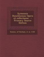 Symeonis Dunelmensis Opera et Collectanea 1294884360 Book Cover