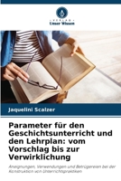 Parameter für den Geschichtsunterricht und den Lehrplan: vom Vorschlag bis zur Verwirklichung (German Edition) 6207947665 Book Cover