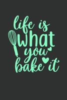 Life Is What You Bake It: 100 Pages 6'' x 9'' Lined Writing Paper Best Gift For Cooking Lover 1698904207 Book Cover