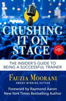 Crushing It On Stage: The Insider's Guide To Being A Successful Trainer 1772772917 Book Cover