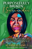 Purposefully Broken: I Surrender B0DT9DBFPK Book Cover