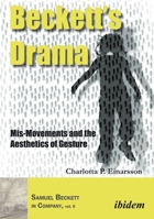 Beckett’s Drama: Mis-Movements and the Aesthetics of Gesture 3838212983 Book Cover