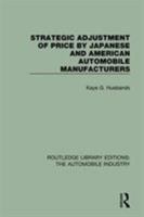 Strategic Adjustment of Price by Japanese and American Automobile Manufacturers 113806324X Book Cover