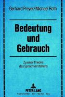 Bedeutung Und Gebrauch: Zu Einer Theorie Des Sprachverstehens 3631408102 Book Cover