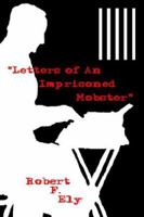 "Letters of An Imprisoned Mobster" 1425918123 Book Cover