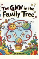 Graph Neural Networks (GNNs) for Kids: A "Seuss-inspired" for the whole family B0GSMMXD7F Book Cover