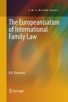 The Europeanisation of International Family Law 9067047422 Book Cover