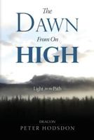 The Dawn from on High 1593309015 Book Cover