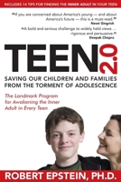 Teen 2.0: Saving Our Children and Families from the Torment of Adolescence