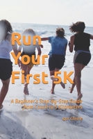 Run Your First 5K: A Beginner’s Step-by-Step Guide from Couch to 5 Kilometers (Beginner Running Series) B0G6Y9VCK4 Book Cover