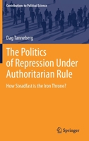 The Politics of Repression under Authoritarian Rule: How Steadfast is the Iron Throne? (Contributions to Political Science) 3030354768 Book Cover