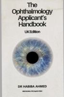 The Ophthalmology Applicant’s Handbook: UK Edition B0G4HGTQBJ Book Cover