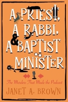 A Priest, A Rabbi, and A Baptist Minister: The Murders That Made the Podcast B0H2Q1MF4X Book Cover