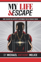 My Life and Escape: How I Escaped the Captivity and Suffering from the VA Prison of Drugs 1732106711 Book Cover