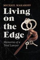 Living on the Edge: Memories of a Trial Lawyer 1532052324 Book Cover