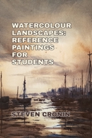 Watercolour Landscapes: Reference Paintings For Students 1006342885 Book Cover