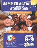 Summer Activity Playground Grade 8-9: 12 Weeks of Summer Activities - Math, ELA, Science, Reading and Social Studies 1951048482 Book Cover