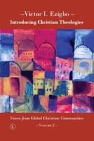 Introducing Christian Theologies: Voices from Global Christian Communities, Volume 2 0718894456 Book Cover