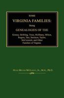 Some Virginia Families: Being Genealogies of the Kinney, Stribling, Trout, McIlhany, Milton, Rogers Tate, Snickers, Taylor, McCormick, and Oth 1596411031 Book Cover
