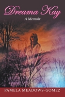 Dreama Kay: A Memoir 1965679854 Book Cover