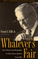 Whatever's Fair: The Political Autobiography of Ohio House Speaker Vern Riffe 0873387260 Book Cover