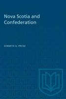 Nova Scotia and Confederation 148758069X Book Cover