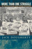 More Than One Struggle: The Evolution of Black School Reform in Milwaukee 0807855243 Book Cover