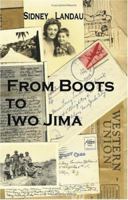 From Boots to Iwo Jima: A Marine Corpsman's Story in Letters to His Wife 1943-1945 1581126212 Book Cover