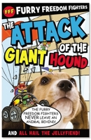 The Attack of the Giant Hound and All Hail the Jellyfiend! 1780653573 Book Cover