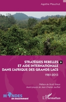 Stratégies rebelles et aide internationale dans l'Afrique des Grands Lacs: 1981-2013 (Mondes En Mouvement) (French Edition) 2343139199 Book Cover