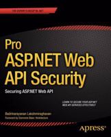 Pro ASP.Net Web API Security: Robust Security for ASP.Net MVC Applications 1430257822 Book Cover
