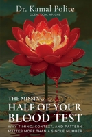 The Missing Half of Your Blood Test: Why Timing, Context, and Pattern Matter More Than a Single Number B0H942TV2F Book Cover
