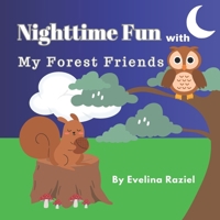 Nighttime fun with my forest friends: Discover the Secrets of the Night with Your Forest Friends B0CNTMG5BW Book Cover