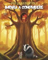 PIP LO SCOIATTOLO IMPARA A CONDIVIDERE: Una commovente favola della buonanotte sulla gentilezza, l'amicizia e la gioia di dare B0G1TS5WYS Book Cover