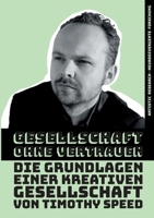 Gesellschaft ohne Vertrauen: Wie wir kreative und lebendige Systeme in Wirtschaft und Gesellschaft gestalten können 3769388755 Book Cover