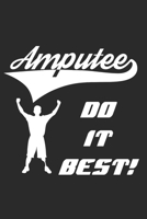 Amputees Do It Best: (6x9 Journal): College Ruled Lined Writing Notebook, 120 Pages 1692997718 Book Cover
