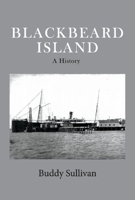 Blackbeard Island: A History 1543969054 Book Cover