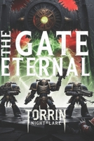 The Gate Eternal: Chaos, Deathwatch, and the Abyss Beyond B0DRCZ7YZY Book Cover