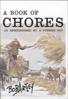 Book of Chores: As Remembered by a Former Kid 0813810698 Book Cover