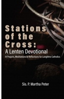 Stations of the Cross: A Lenten Devotional: 14 Prayers, Meditations & Reflections for Longtime Catholics B0GL8J2TJJ Book Cover