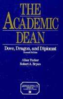 The Academic Dean: Dove, Dragon, and Diplomat (American Council on Education/Oryx Press Series on Higher Education) 0029326958 Book Cover