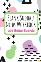 Blank Sudoku Grids Workbook 200 Game Boards: Two Blank Grids per Page Keep your Favorite Puzzles Organized with a Place to write the Puzzle Source ... background (Sudoku Puzzle Blank Game Boards) 1699734119 Book Cover